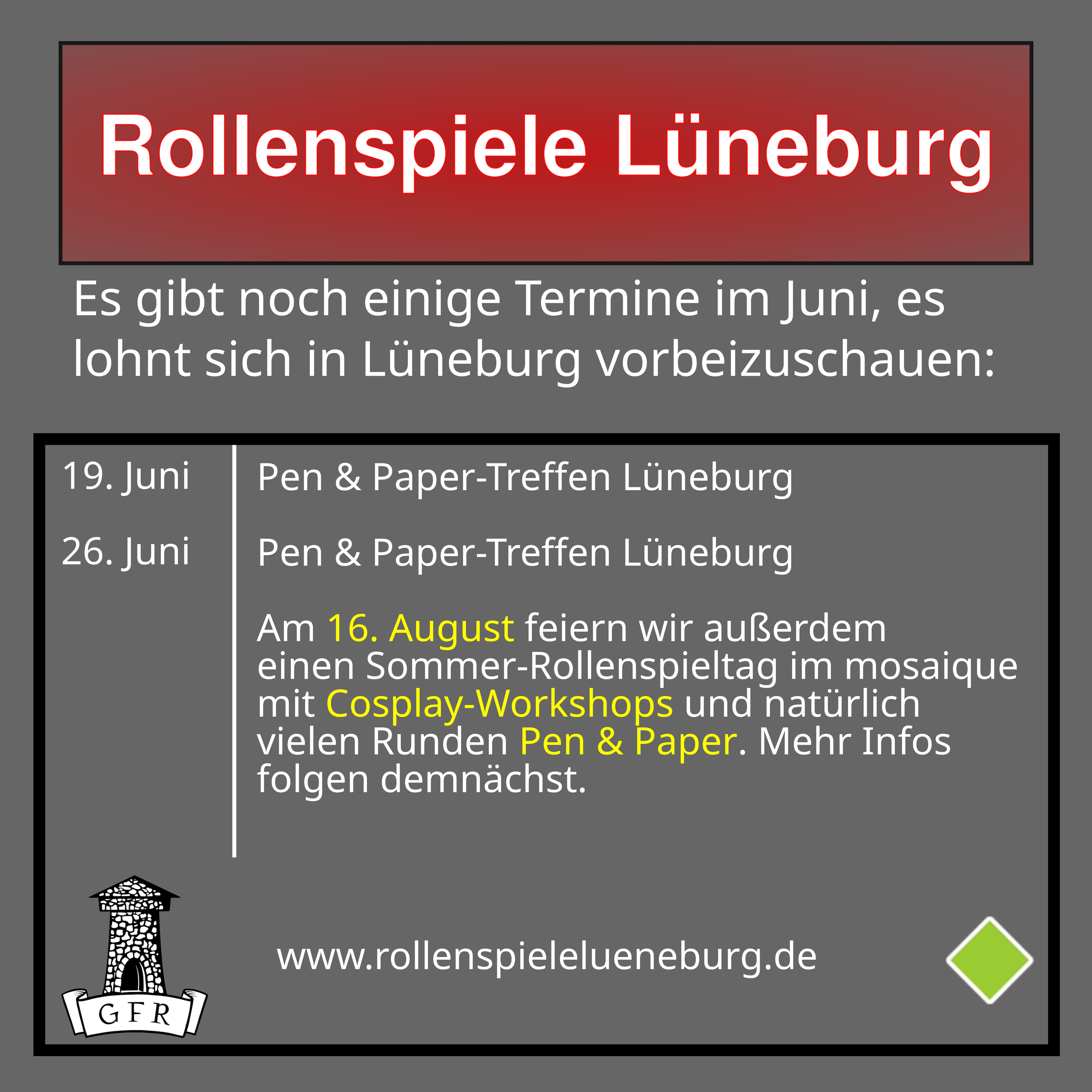 Schaut am 19. und am 26. Juni im mosaique, Katzenstraße 1 in Lüneburg vorbei. Ab 18:30 Uhr gibt es dort wieder Pen & Paper-Runden. Und am Samstag, den 16. August einen ganzen Tag voll Cosplay und Pen & Paper.