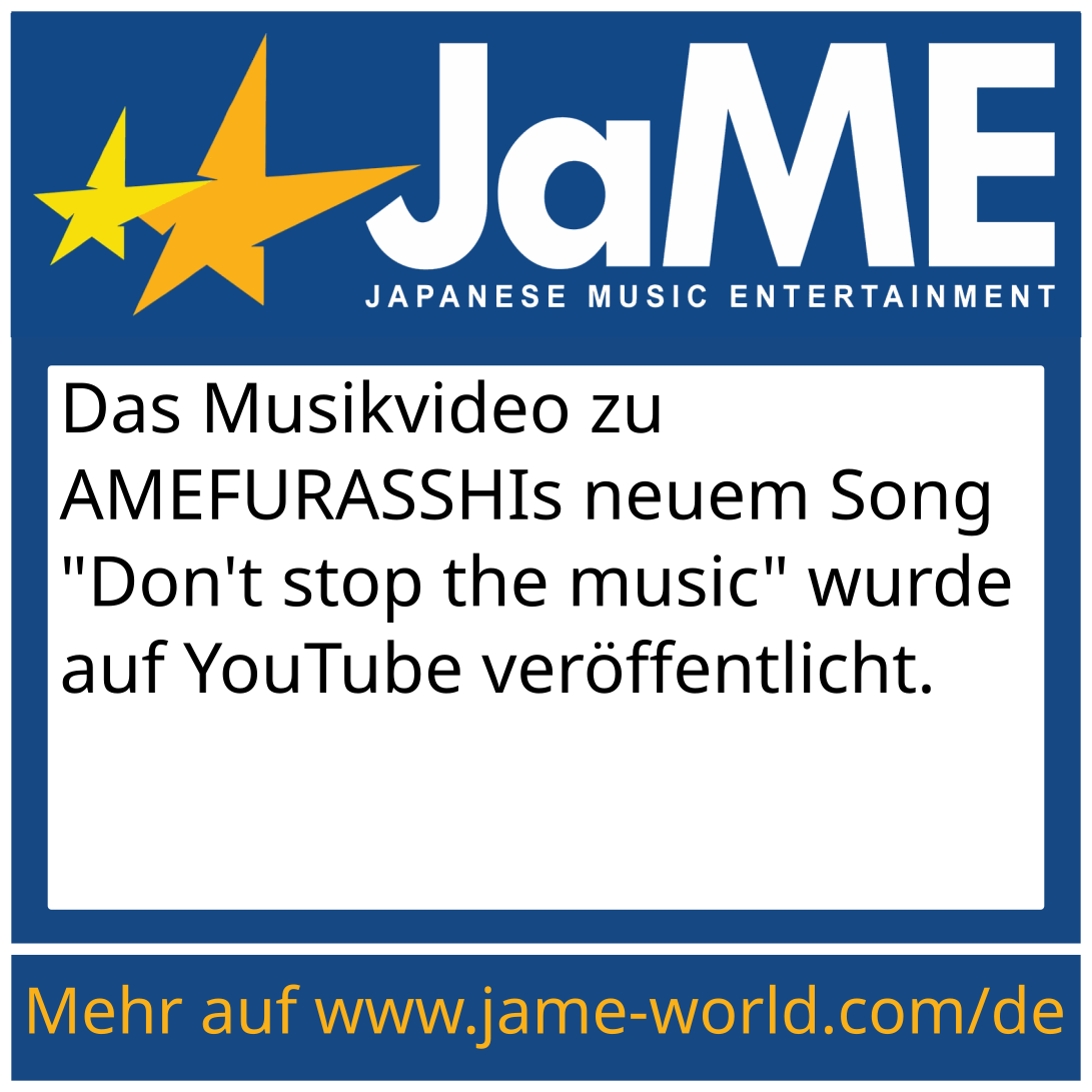 Das Musikvideo zu AMEFURASSHIs neuem Song "Don't stop the music" wurde auf YouTube veröffentlicht.
#jame #idol #AMEFURASSHI