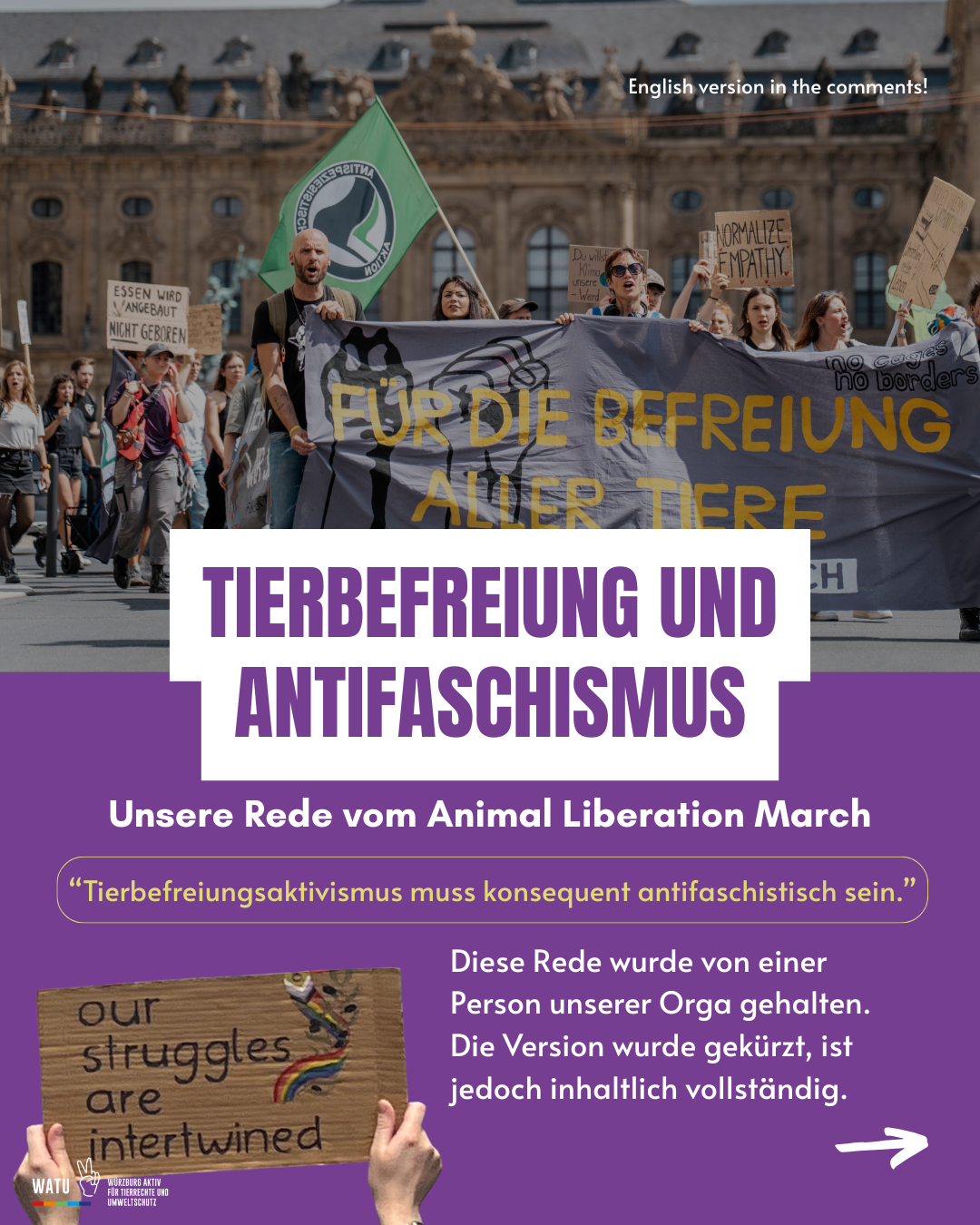 English version in the comments!
Im Hintergrund ein Bild des Animal Liberation Marches vor der Residenz Würzburg, Fronttranspi mit Aufschrift "Für die Befreiung aller Tiere
Tierbefreiung und Antifaschismus 
Unsere Rede vom Animal Liberation March
"Tierbefreiungsaktivismus muss konsequent antifaschistisch sein."
Diese Rede wurde von einer Person unserer Orga gehalten. Die Version wurde gekürzt, ist jedoch inhaltlich vollständig.
Unten links ein Bild eines Demoschildes mit Aufschrift "our struggles are intertwined"
