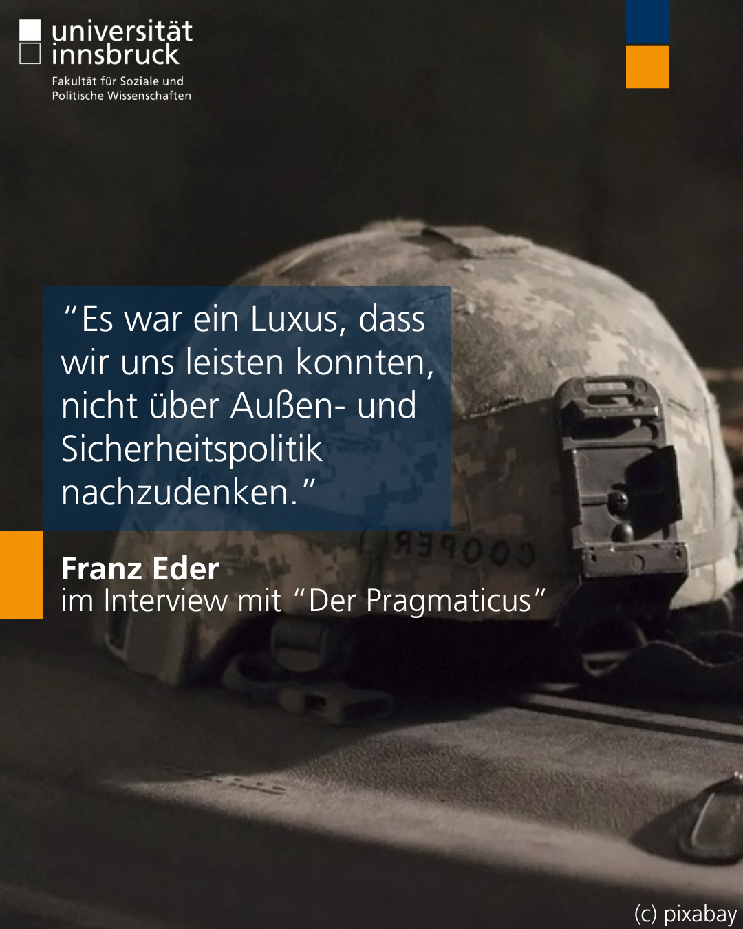Photo shared by Fakultät SoPo on June 03, 2025 tagging @derpragmaticus. Ist möglicherweise ein Bild von Plakat, Militäruniform und Text „universität innsbruck Fakultät Sozialeund FakultatfürSozialeund Soziale und Politische Wissenschaften PolitischeWssenschaften ten ch "Es war ein Luxus, dass wir uns leisten konnten, nicht über Außen- und Sicherheitspolitik nachzudenken." coлaBo Franz Eder im Interview mit "Der Pragmaticus" （C) pixabay“.
