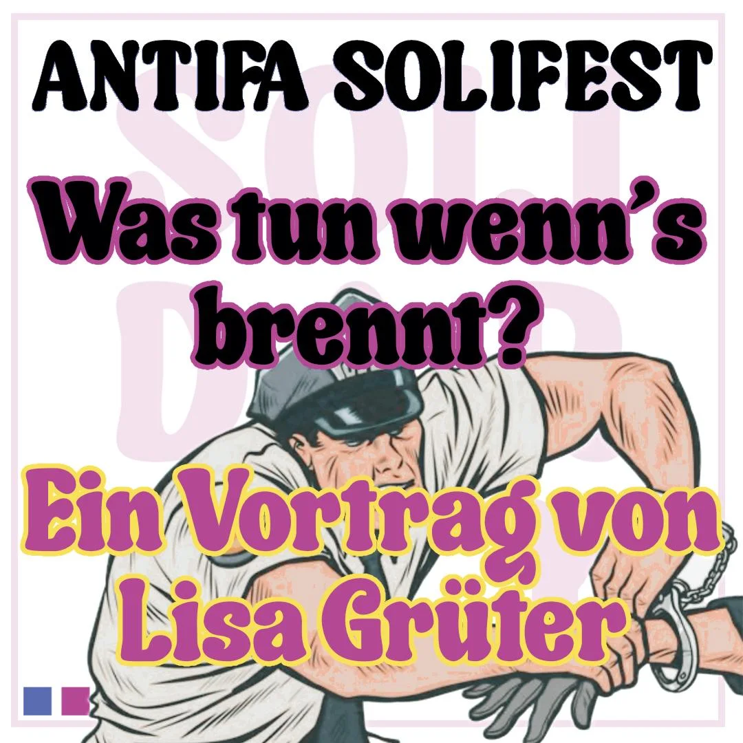 Werbegrafik für den Vortrag "Was tun wenns brennt?" von Lisa Grüter beim Antifa Solifest